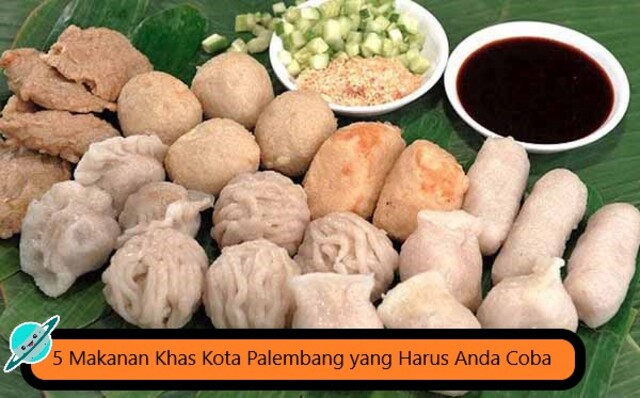 5 Makanan Khas Kota Palembang yang Harus Anda Coba
